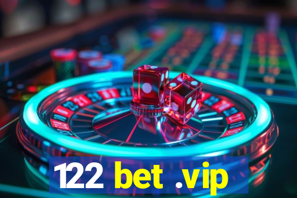 122 bet .vip